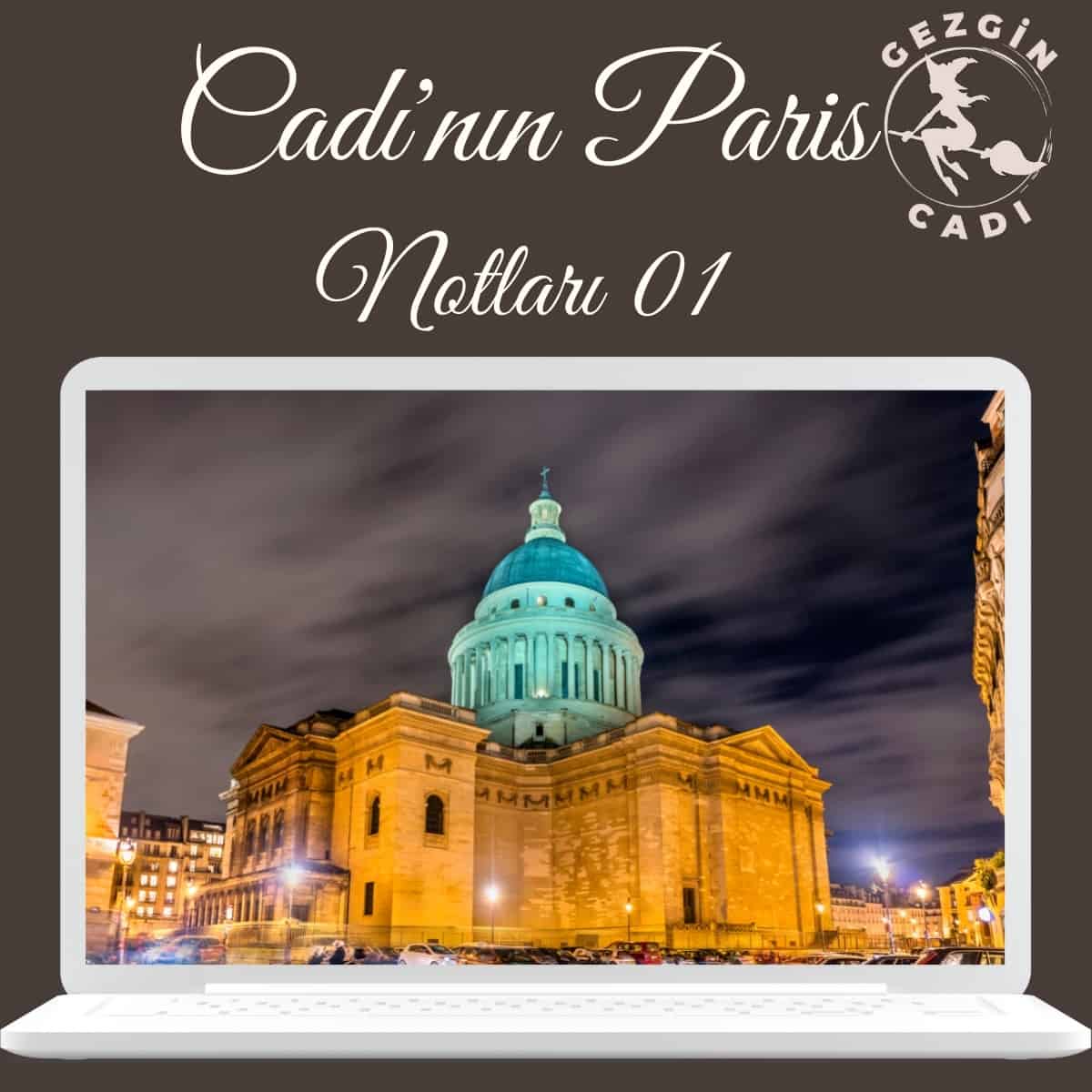 Bir Cadı’nın Paris Notları-1