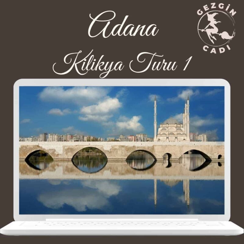 adana gezi rehberi kilikya turu