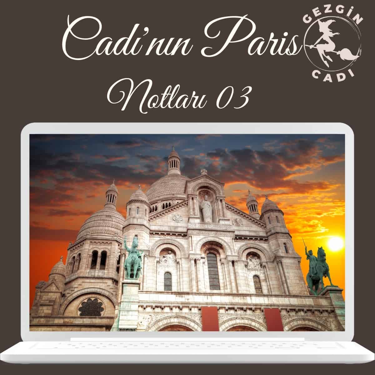 Bir Cadının Paris Notları-3