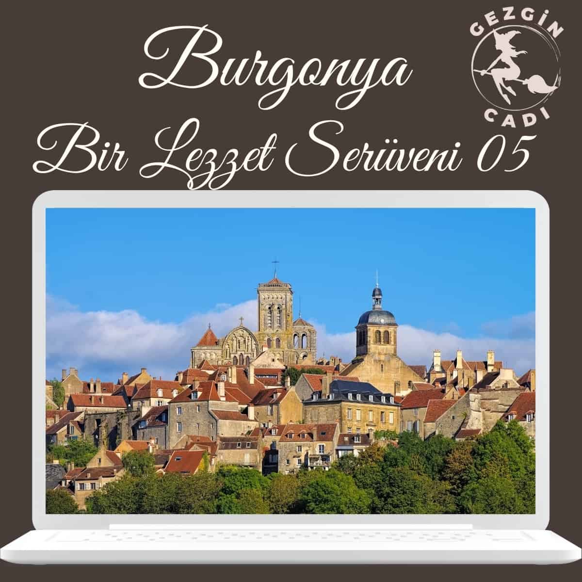 Tarihi Burgonya Köyleri : Vézelay’den Flavigny’e Serüven Devam Ediyor