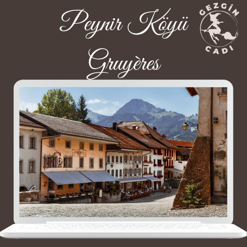 gruyeres peynir köyü isviçre