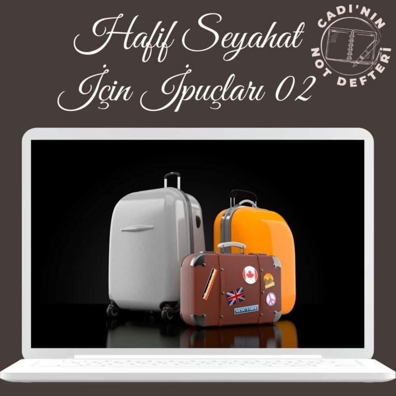 hafif seyahat için ipuçları