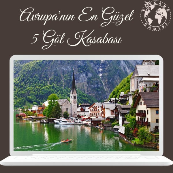 Avrupa'nın En Güzel 5 Göl Kasabası