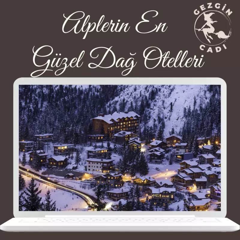 alplerin en guzel dag otelleri isvicre fransa italya